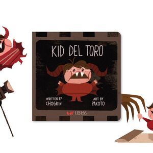 Kid Del Toro by Chogrin Art By Pakoto Guillermo Del Toro Lil Libros Book
